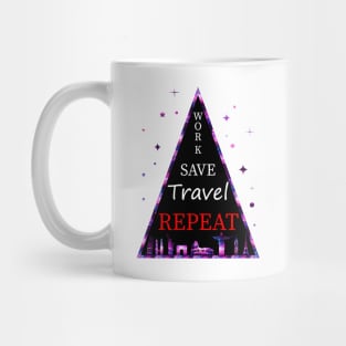 Work, Save, Travel, Repeat Mug